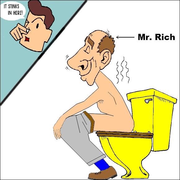 The rich end up convinced that their poop doesn't stink