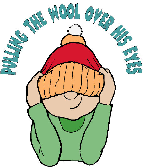 To pull the wool over (one's) eyes. Pull the wool over. Pull the wool over someone's eyes. Pull the wool over my eyes. Pull the wool over.